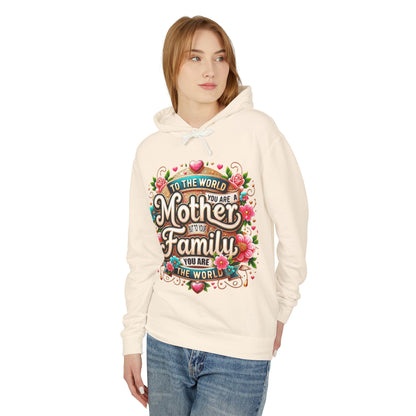 Mother to Family Hoodie – "To the World You Are a Mother, To Your Family You Are the World" Floral Pullover