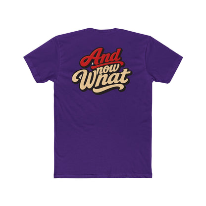 And Now What Graphic Tee — Retro Script Casual T‑Shirt