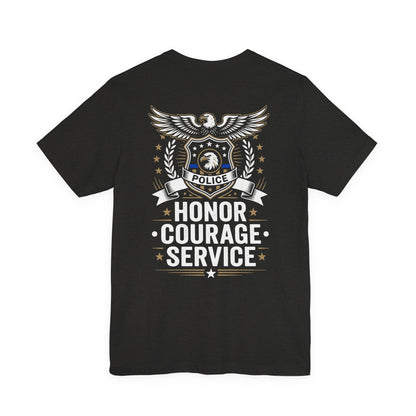 Police Honor Courage Service T-Shirt — Law Enforcement Tribute Tee
