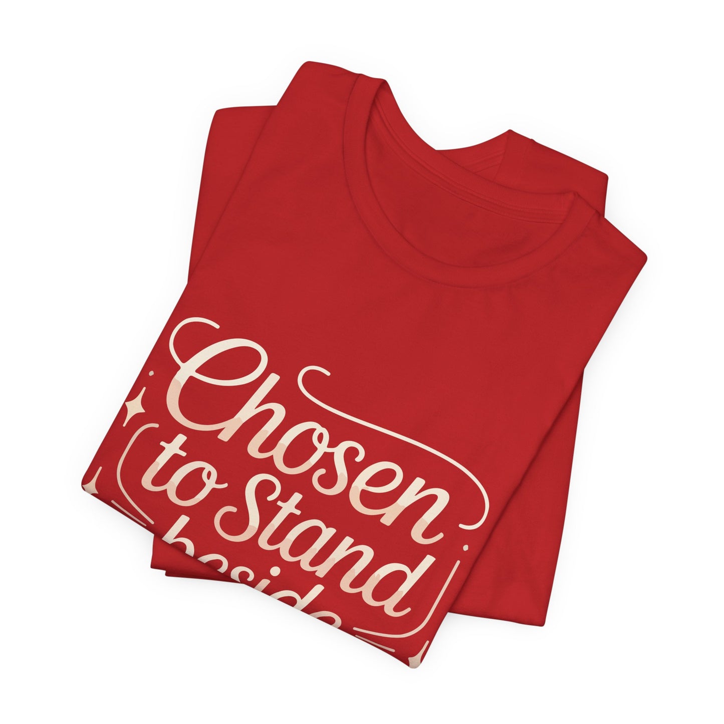 First Wife T-Shirt — "Chosen to Stand Beside Greatness" Inspirational Tee