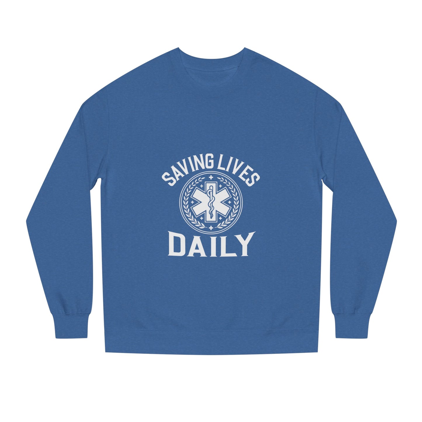 Saving Lives Daily Sweatshirt — EMS Paramedic Rescue Crewneck