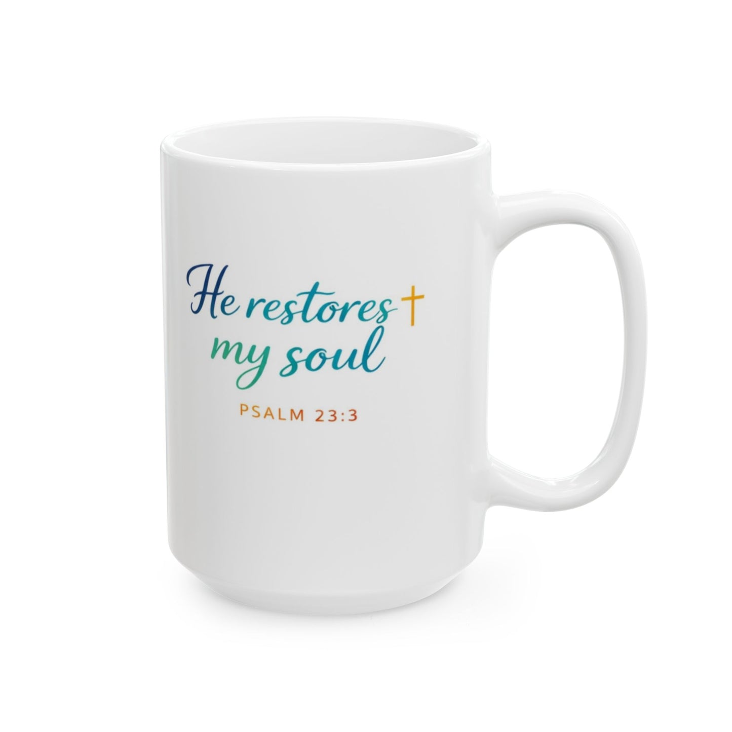 He Restores My Soul - Psalm 23:3 Mug