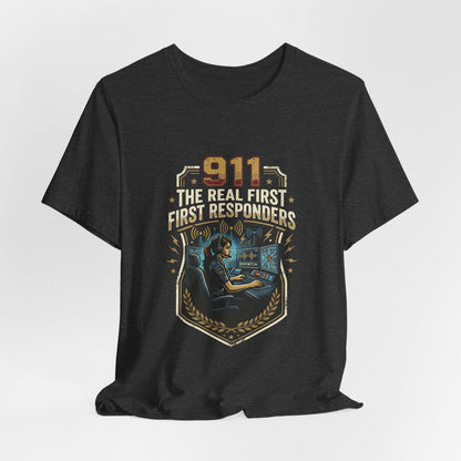 911 Call Center T‑Shirt — "The Real First First Responders" Tribute Tee