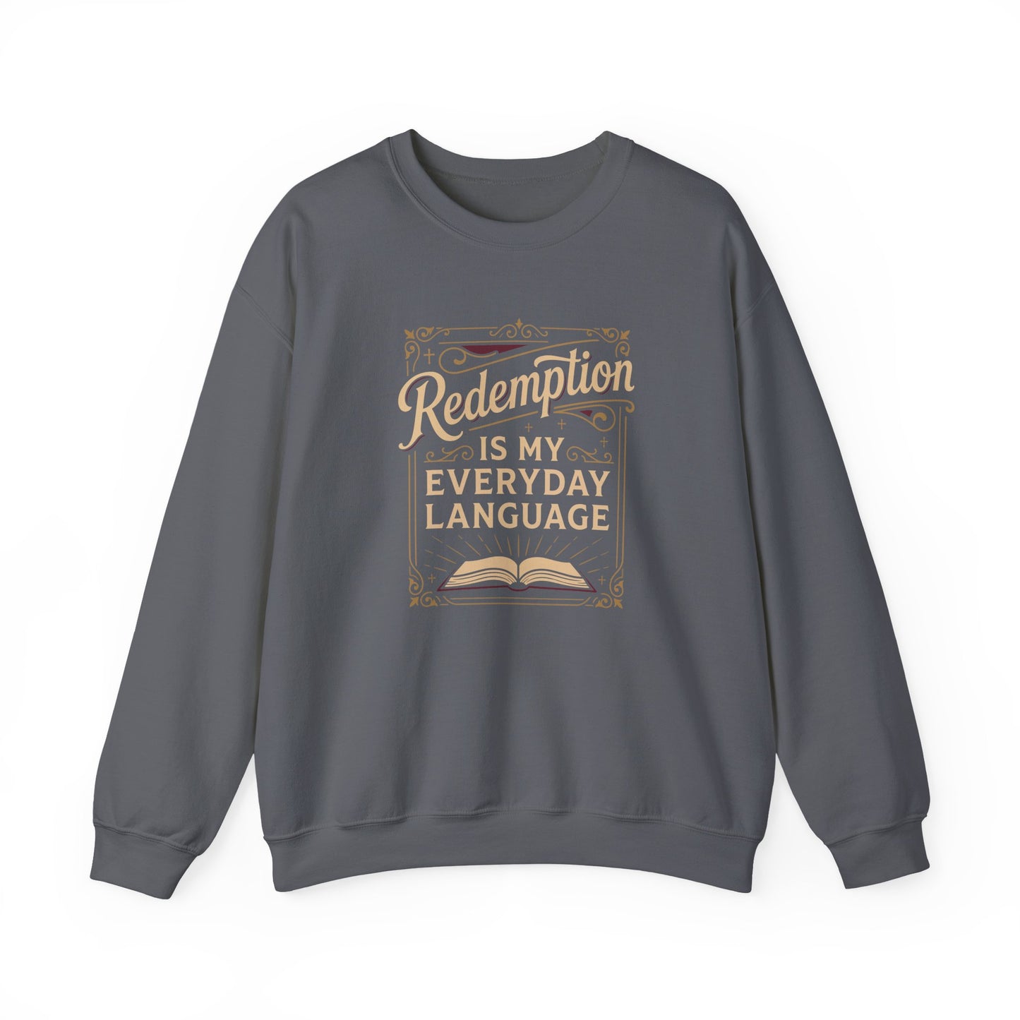 Redemption Is My Everyday Language  Sweatshirt