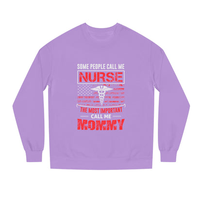 Nurse Mommy Crewneck Sweatshirt – "Some People Call Me Nurse, The Most Important Call Me Mommy"