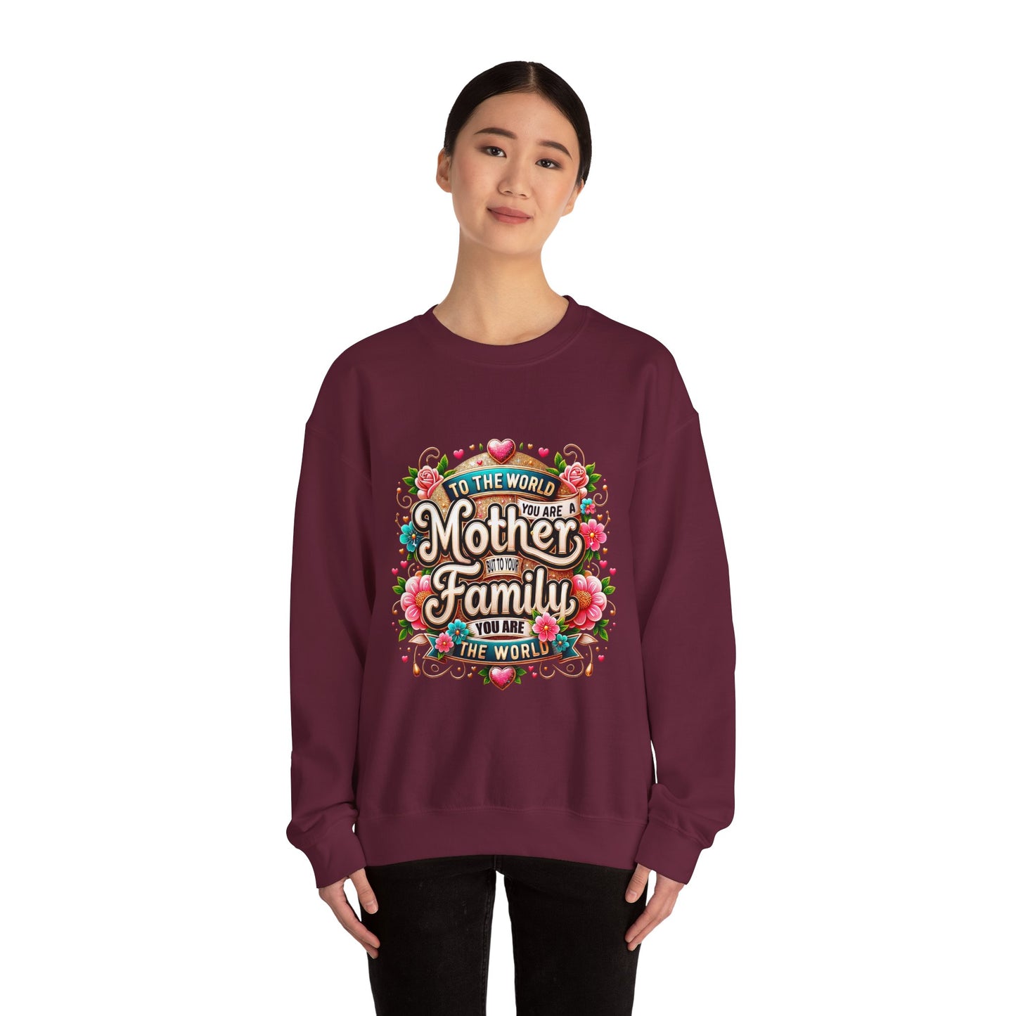 Mother & Family Crewneck Sweatshirt — "To the World You Are a Mother" Floral Gift