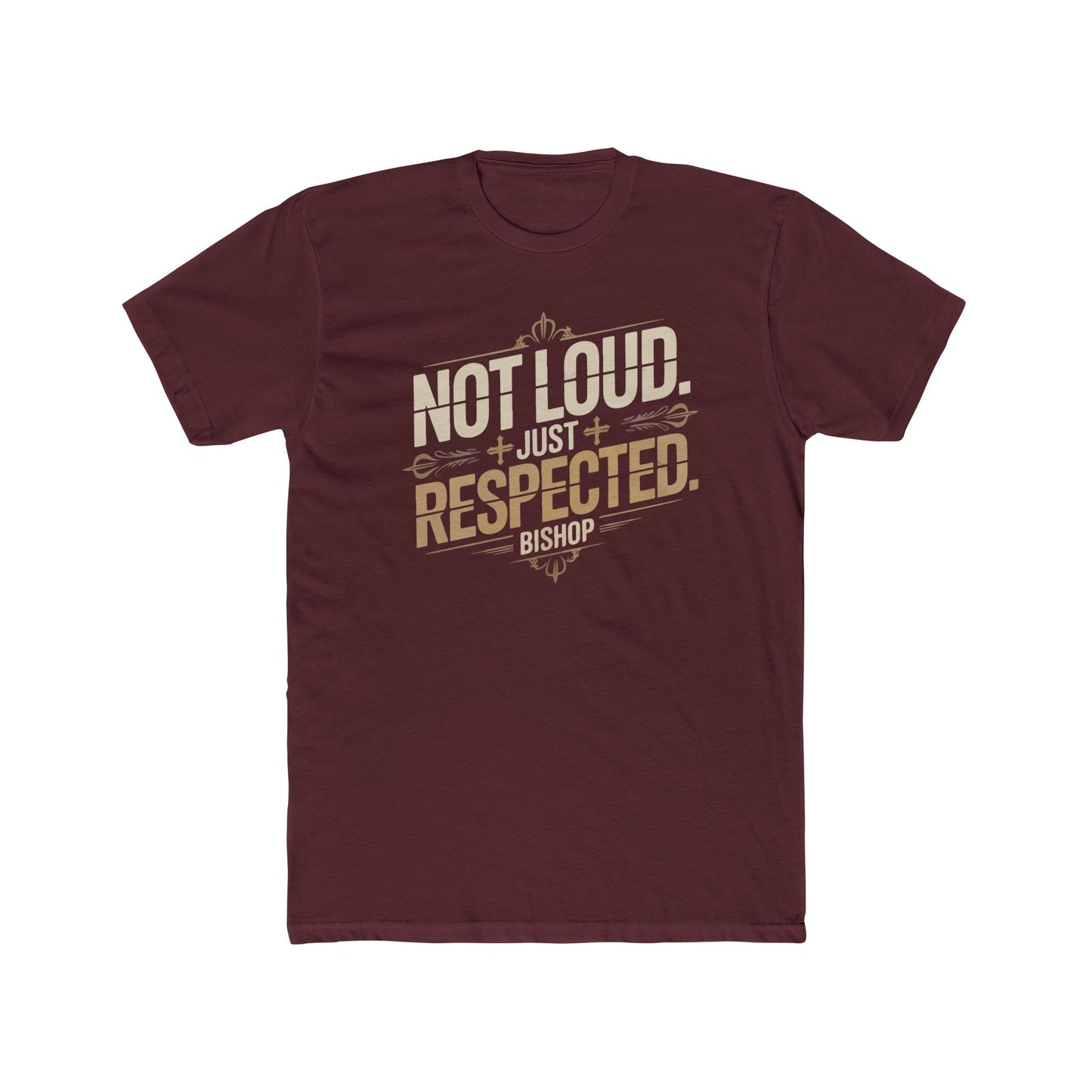 Not Loud Just Respected T-Shirt