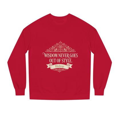 Wisdom Never Goes Out of Style Sweatshirt