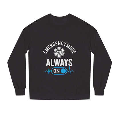 Emergency Mode "Always On" Sweatshirt — EMT/Paramedic Crewneck