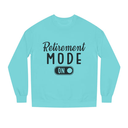 Retirement Mode On Crewneck Sweatshirt