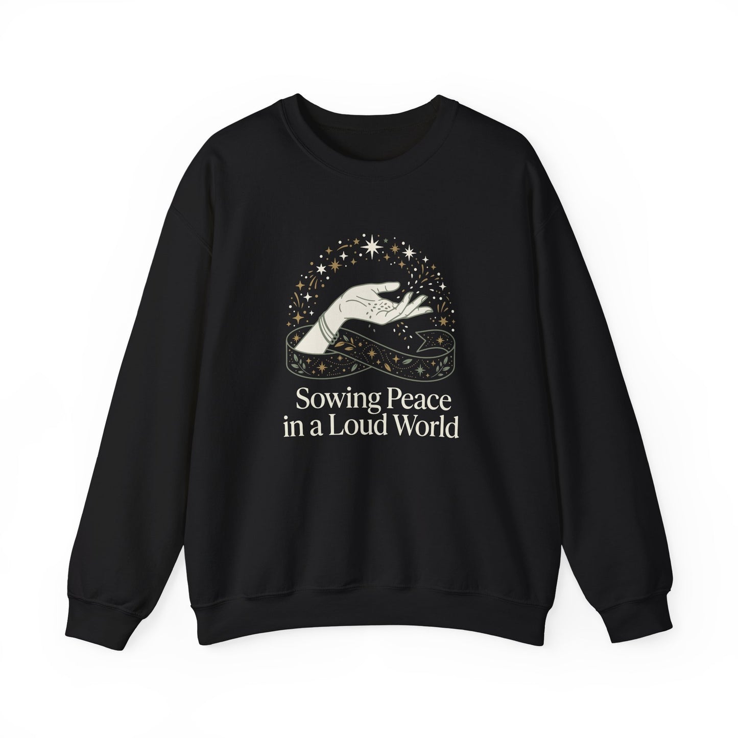 Sowing Peace in a Loud World Sweatshirt