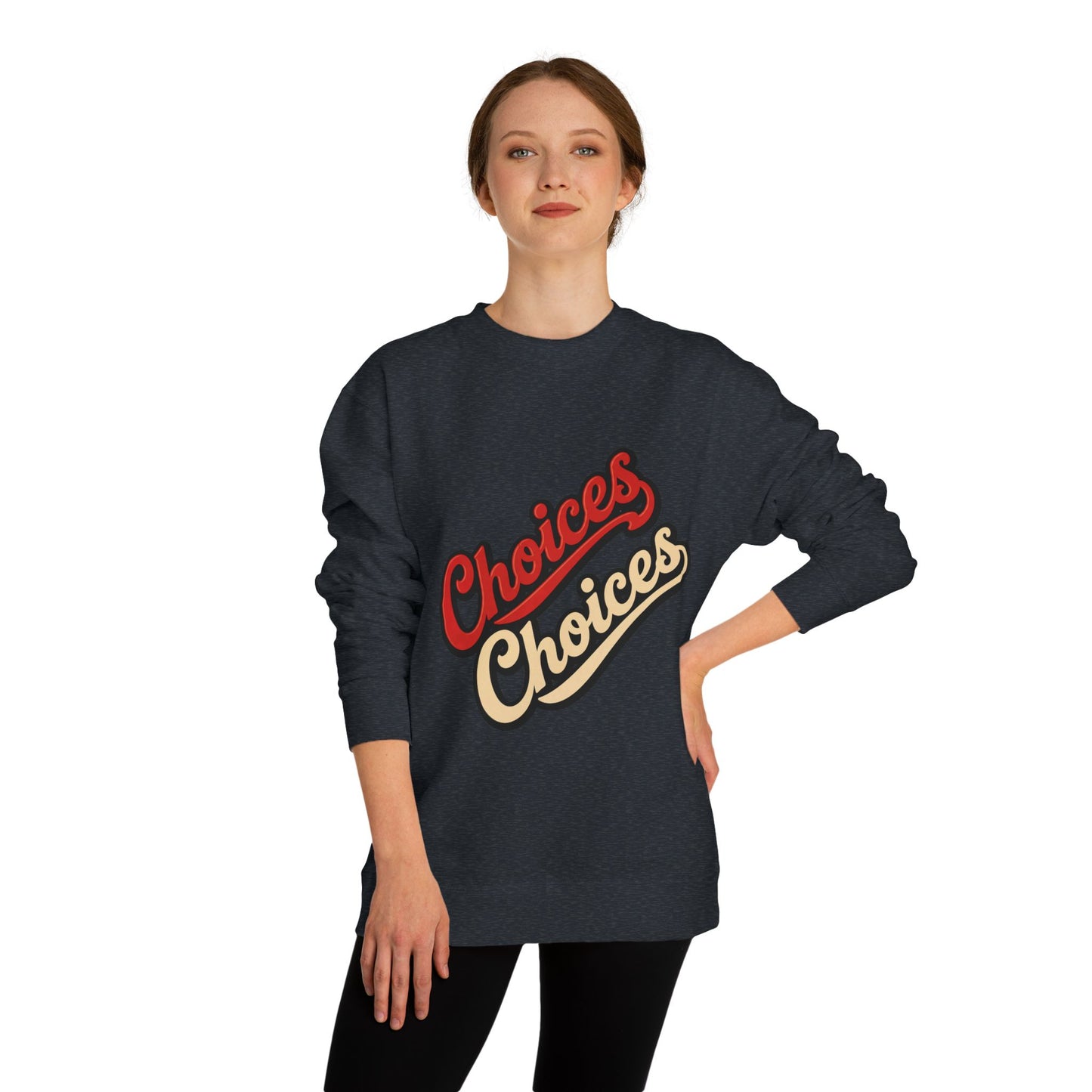 Choices Choices Crewneck Sweatshirt – Retro Script Graphic Pullover