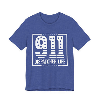 911 Dispatcher Life T-Shirt — Patriotic Emergency Dispatcher Tee