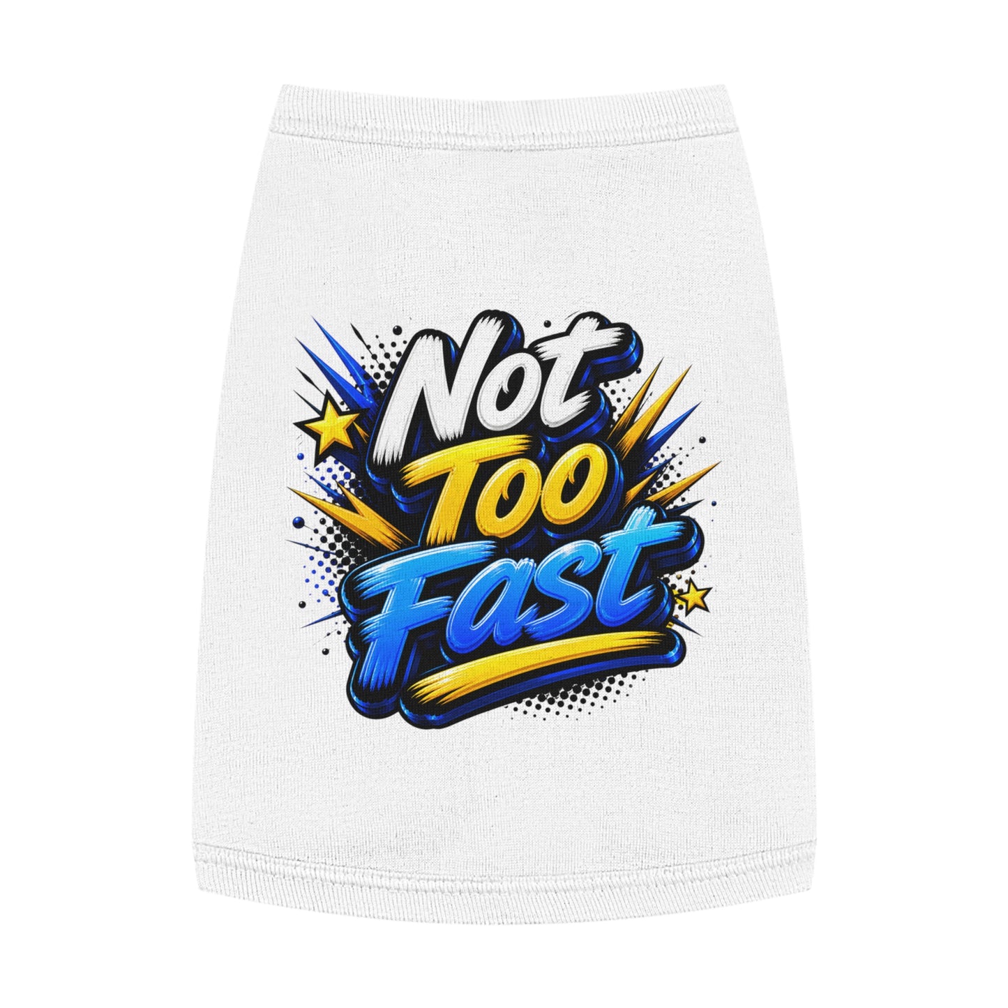Pet Tank Top — "Not Too Fast" Graphic Dog Shirt
