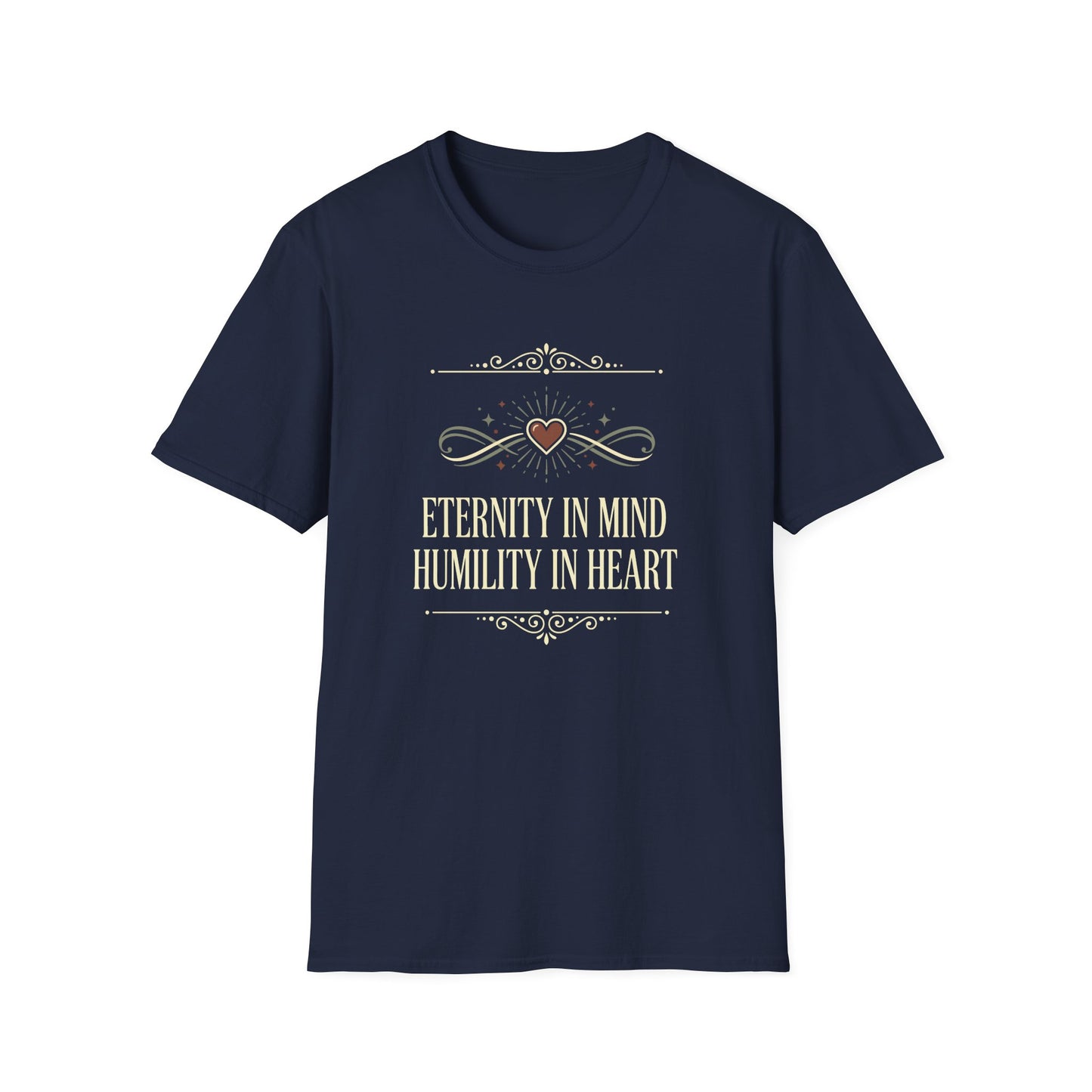 Eternity in Mind, Humility in Heart T-Shirt