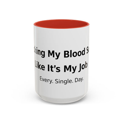 Coffee Mug — “Checking My Blood Sugar Like It’s My Job” Accent Mug (11/15 oz)