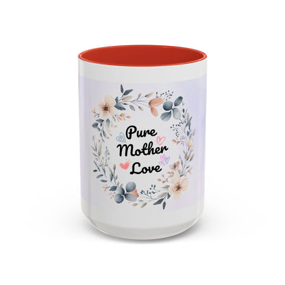 Pure Mother Love Floral Accent Coffee Mug — Mother’s Day Gift (11/15 oz)
