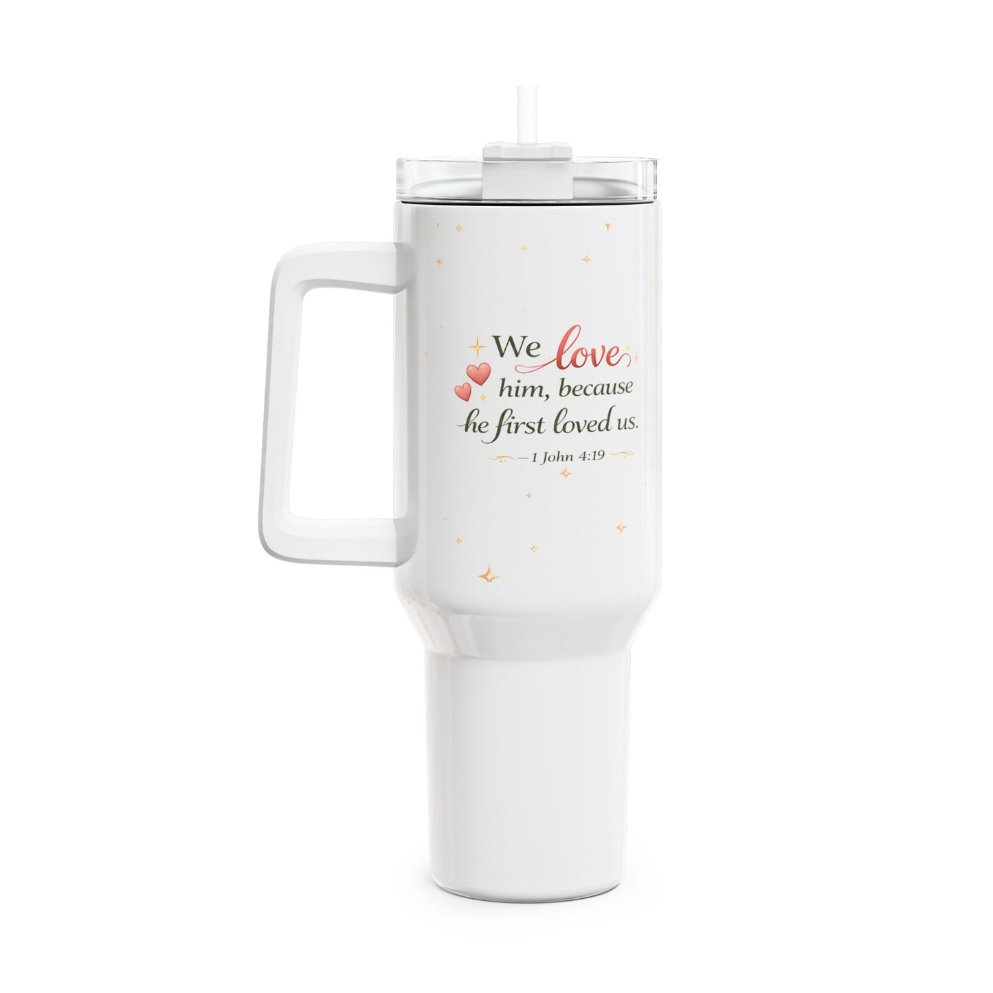 40oz Christian Quote Tumbler – “We love him, because he first loved us” Inspirational Travel Mug