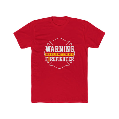 Warning This Girl Is Protected By A Firefighter T-Shirt