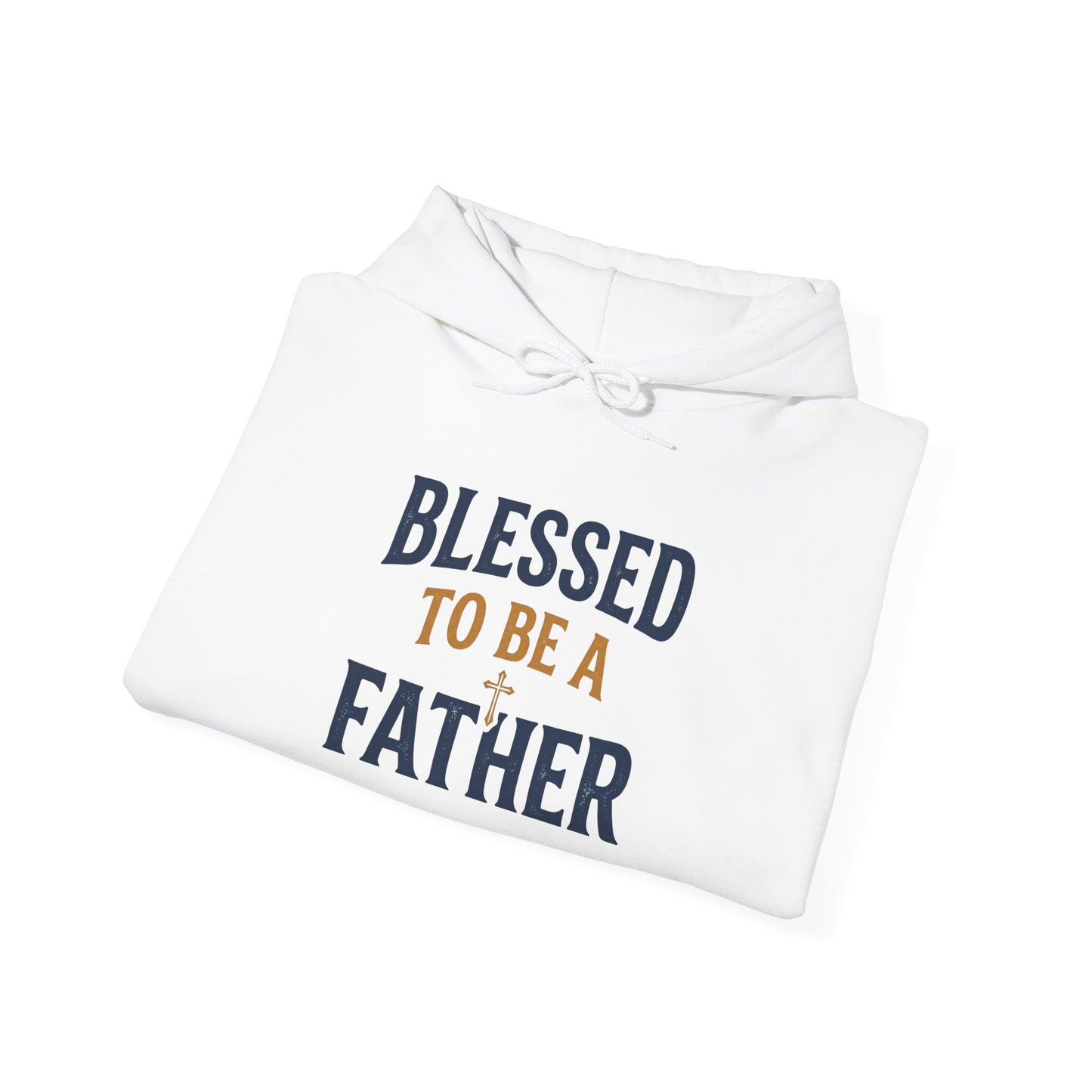 Blessed To Be A Father Hoodie