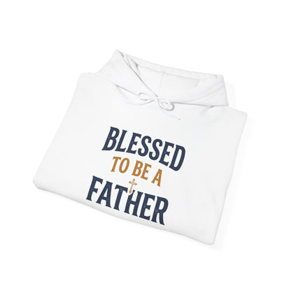 Blessed To Be A Father Hoodie