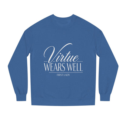 Virtue Wears Well Sweatshirt — Inspirational First Lady Crewneck