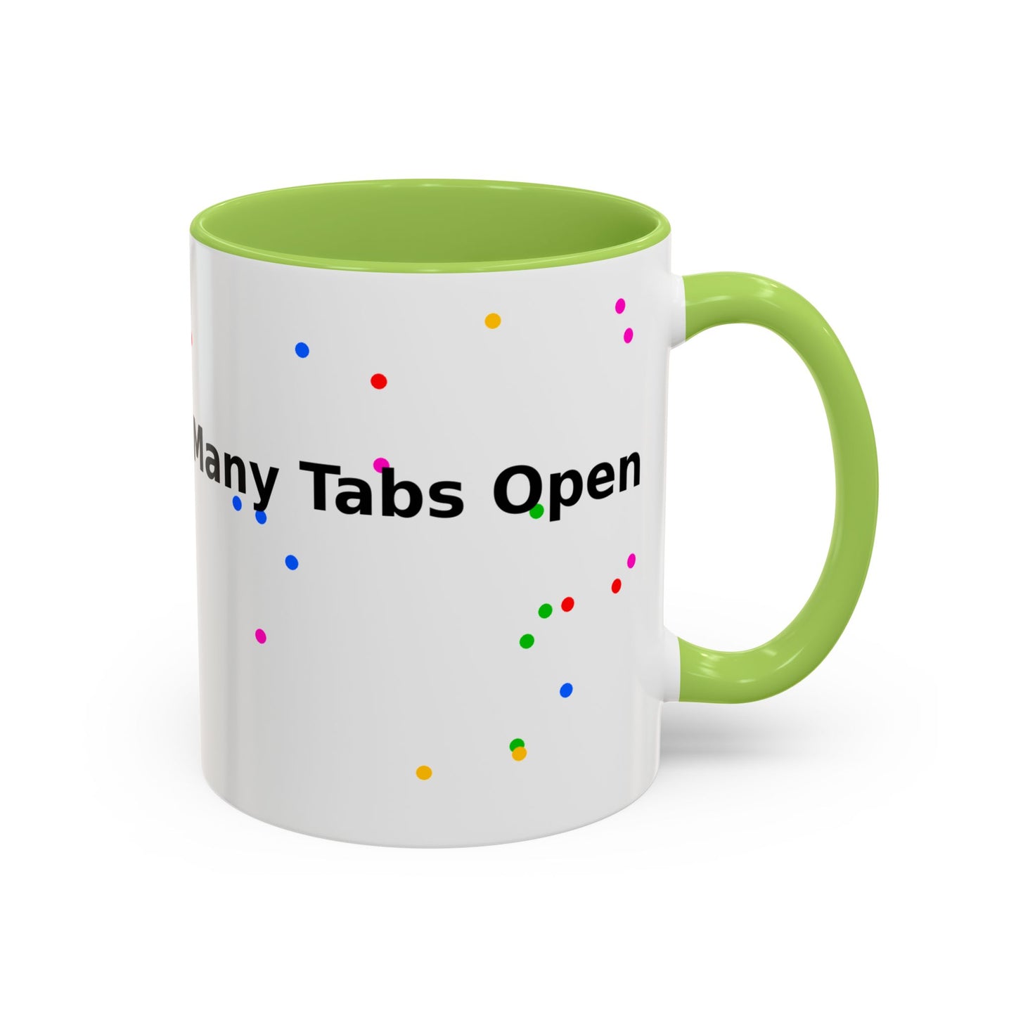 Coffee Mug - "My Brain Has Too Many Tabs Open" Funny Office Gift (11/15 oz)