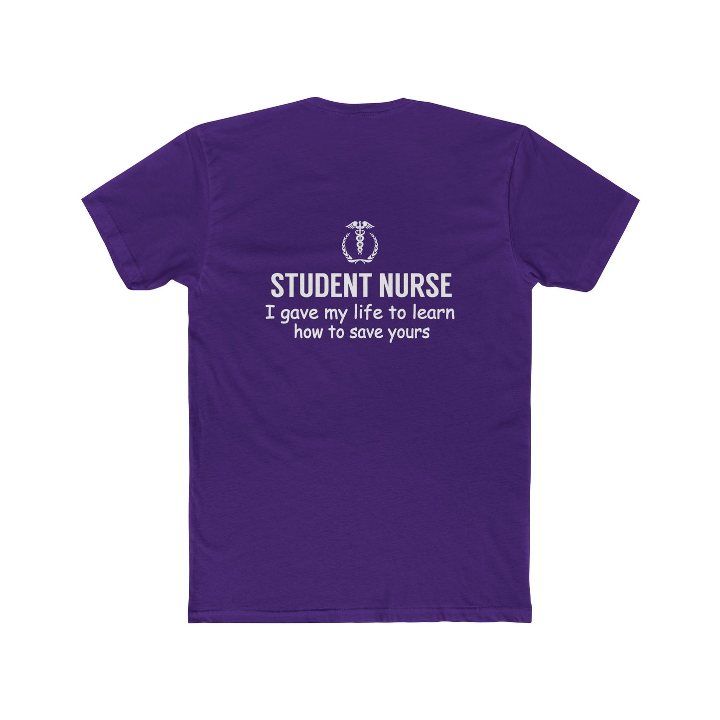 Student Nurse T-Shirt – "I Gave My Life to Learn How to Save Yours" Crew Tee