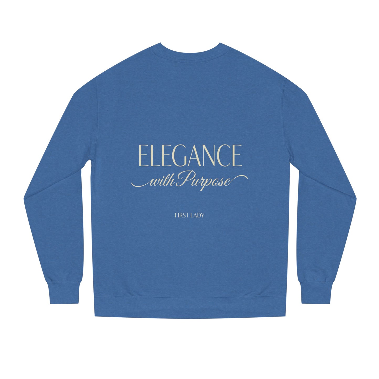 Elegance with Purpose Crewneck Sweatshirt — First Lady Inspirational Pullover