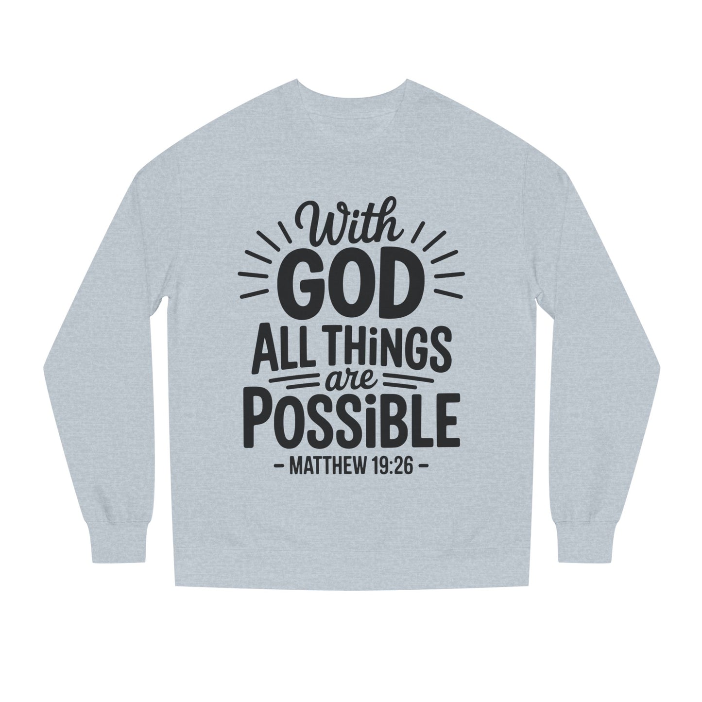 With God All Things Are Possible Sweatshirt — Matthew 19:26 Inspirational Crewneck