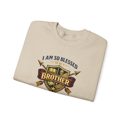 I Am So Blessed To Be a Brother Sweatshirt