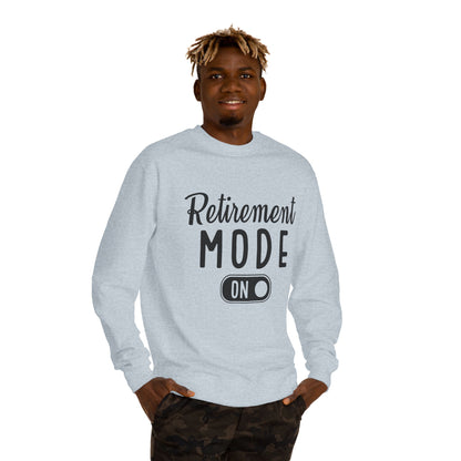 Retirement Mode On Crewneck Sweatshirt