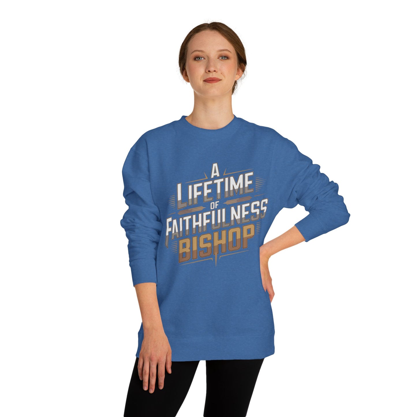 A Lifetime of Faithfulness Bishop Sweatshirt