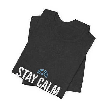 Stay Calm Help Is Coming T-Shirt