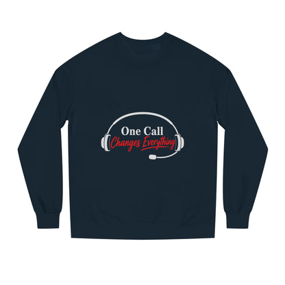 One Call Changes Everything Sweatshirt