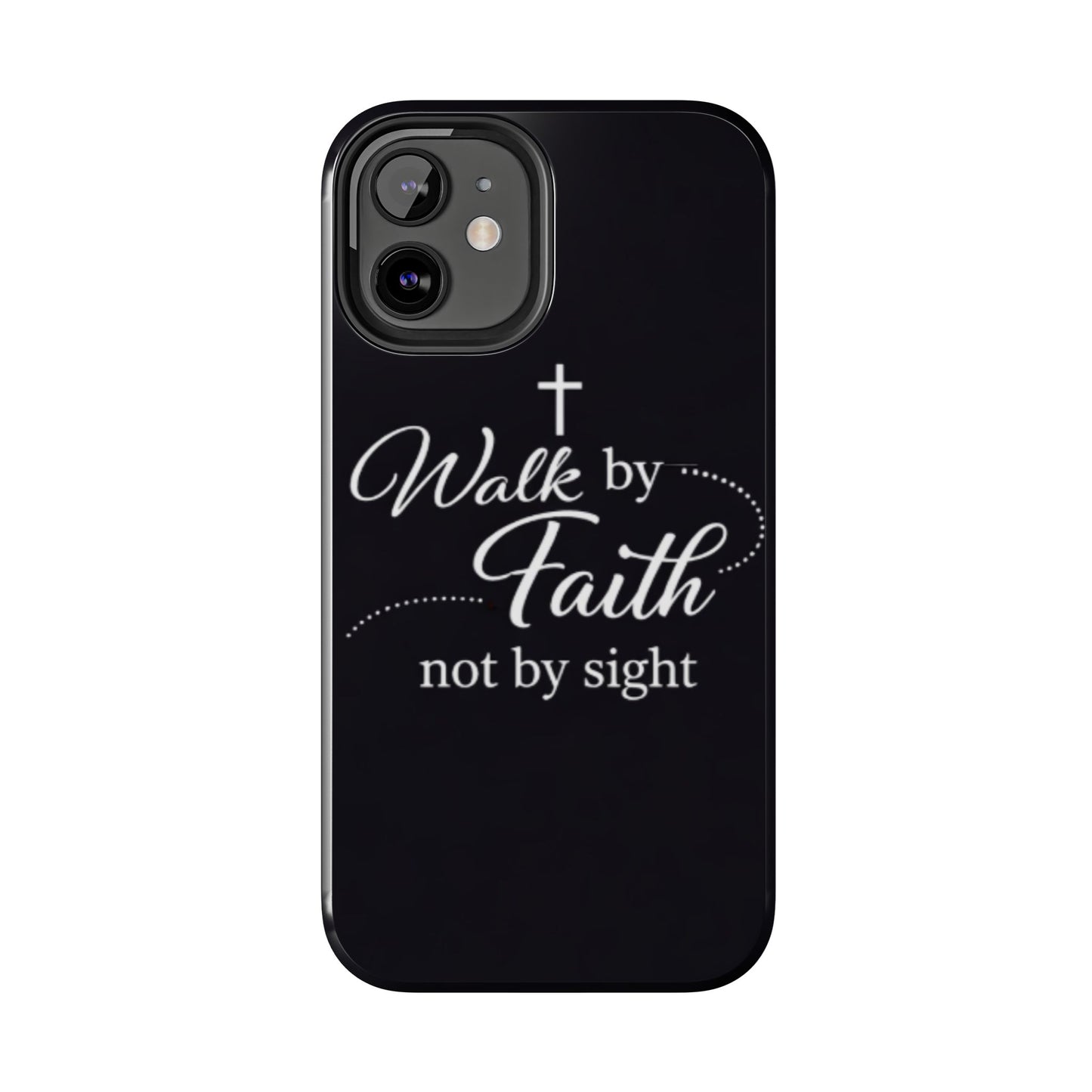 Walk by Faith Tough Phone Case – Christian Inspirational Scripture Design