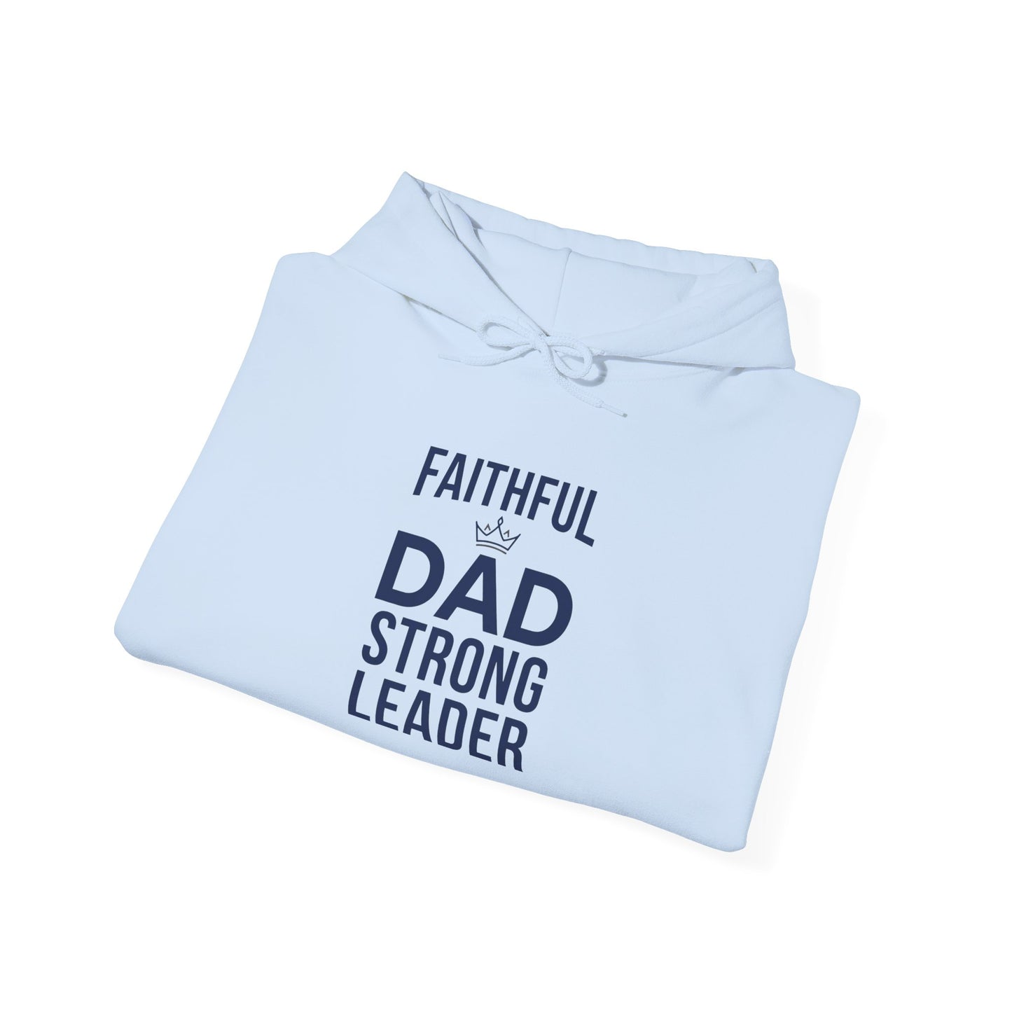 "Faithful Dad Strong Leader"  Hoodie