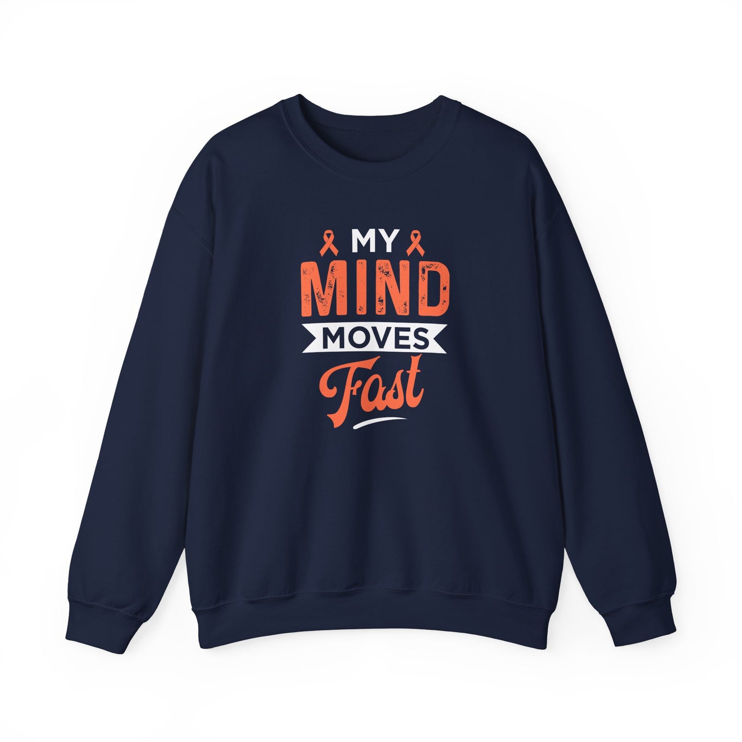 My Mind Moves Fast Sweatshirt