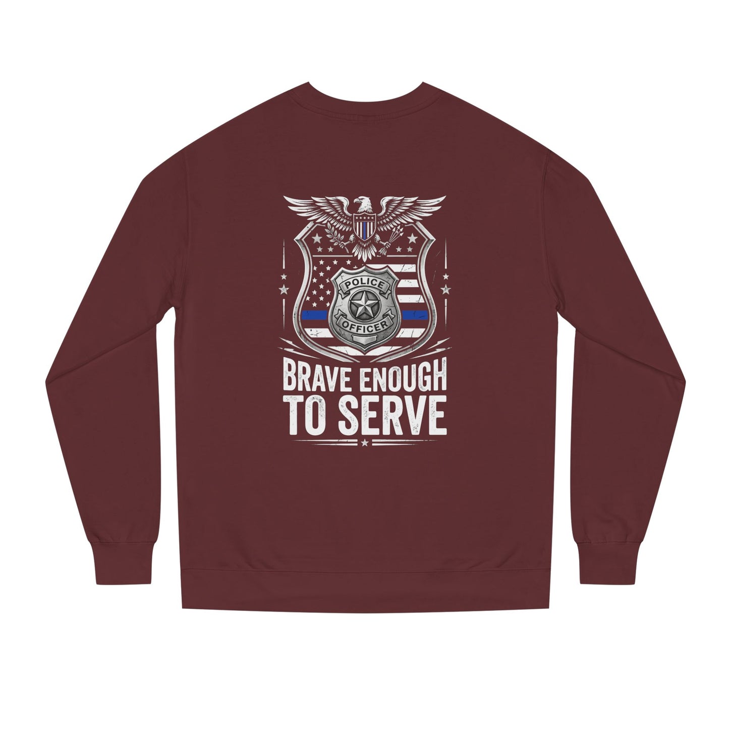 Police Tribute Sweatshirt — "Brave Enough to Serve" Badge Crewneck