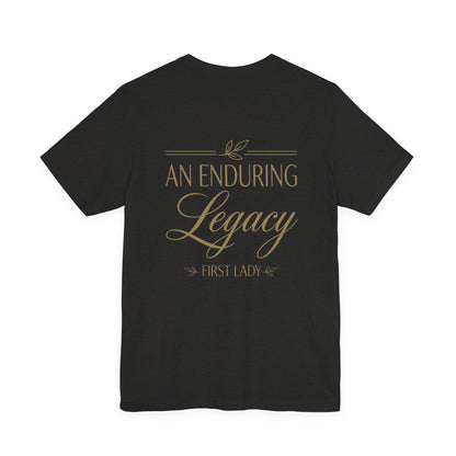 An Enduring Legacy First Lady T-Shirt
