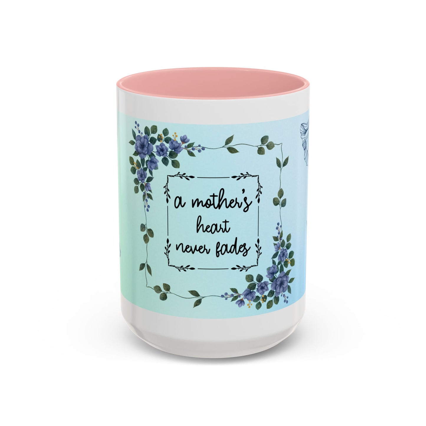 Mother's Heart Floral Accent Coffee Mug — "A Mother's Heart Never Fades"