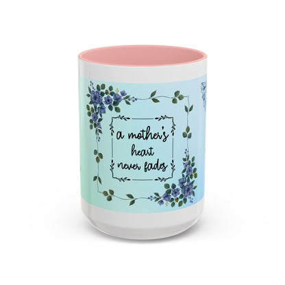 Mother's Heart Floral Accent Coffee Mug — "A Mother's Heart Never Fades"