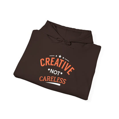 Creative Not Careless Hoodie
