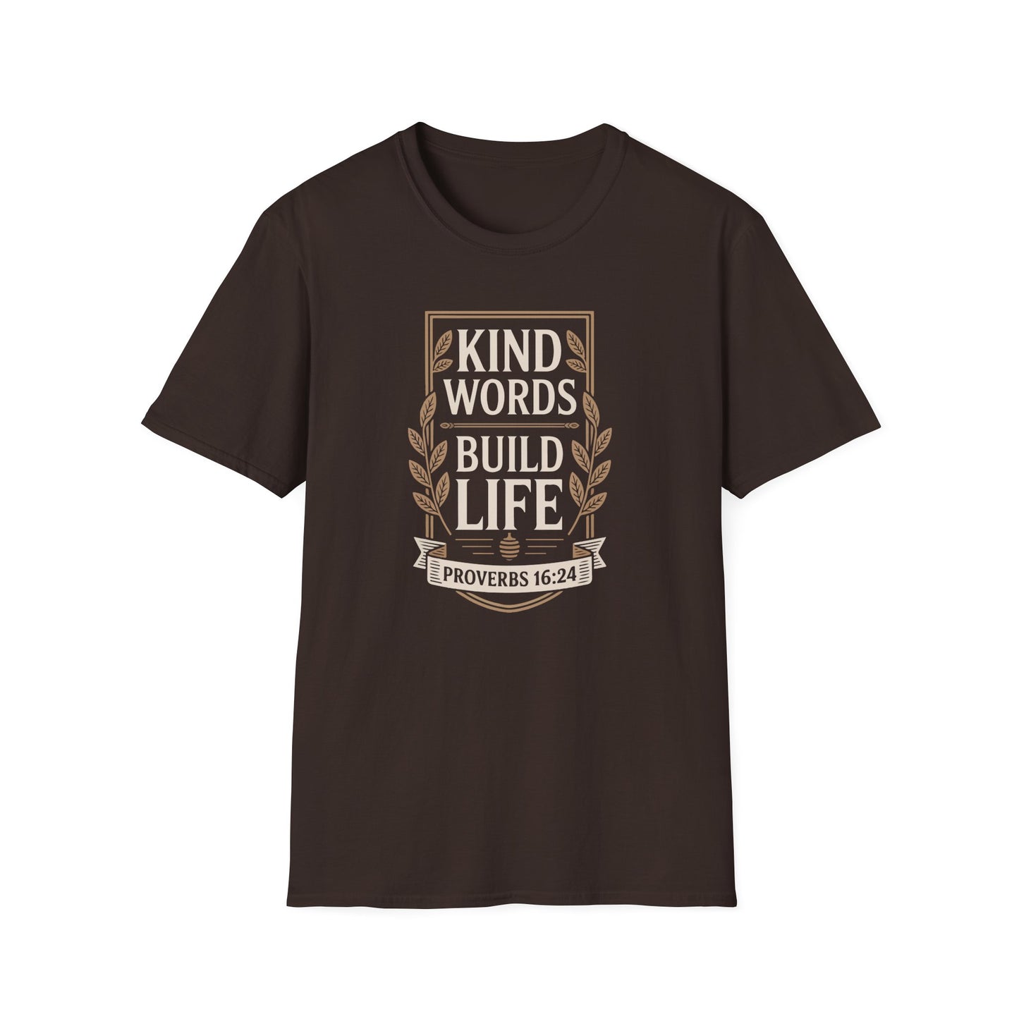 Kind Words Build Life - Proverbs 16:24 T-Shirt