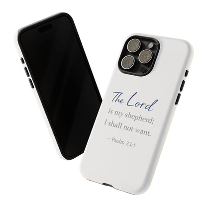 Psalm 23:1 Phone Case — "The Lord is my shepherd; I shall not want" Christian Protective Cover