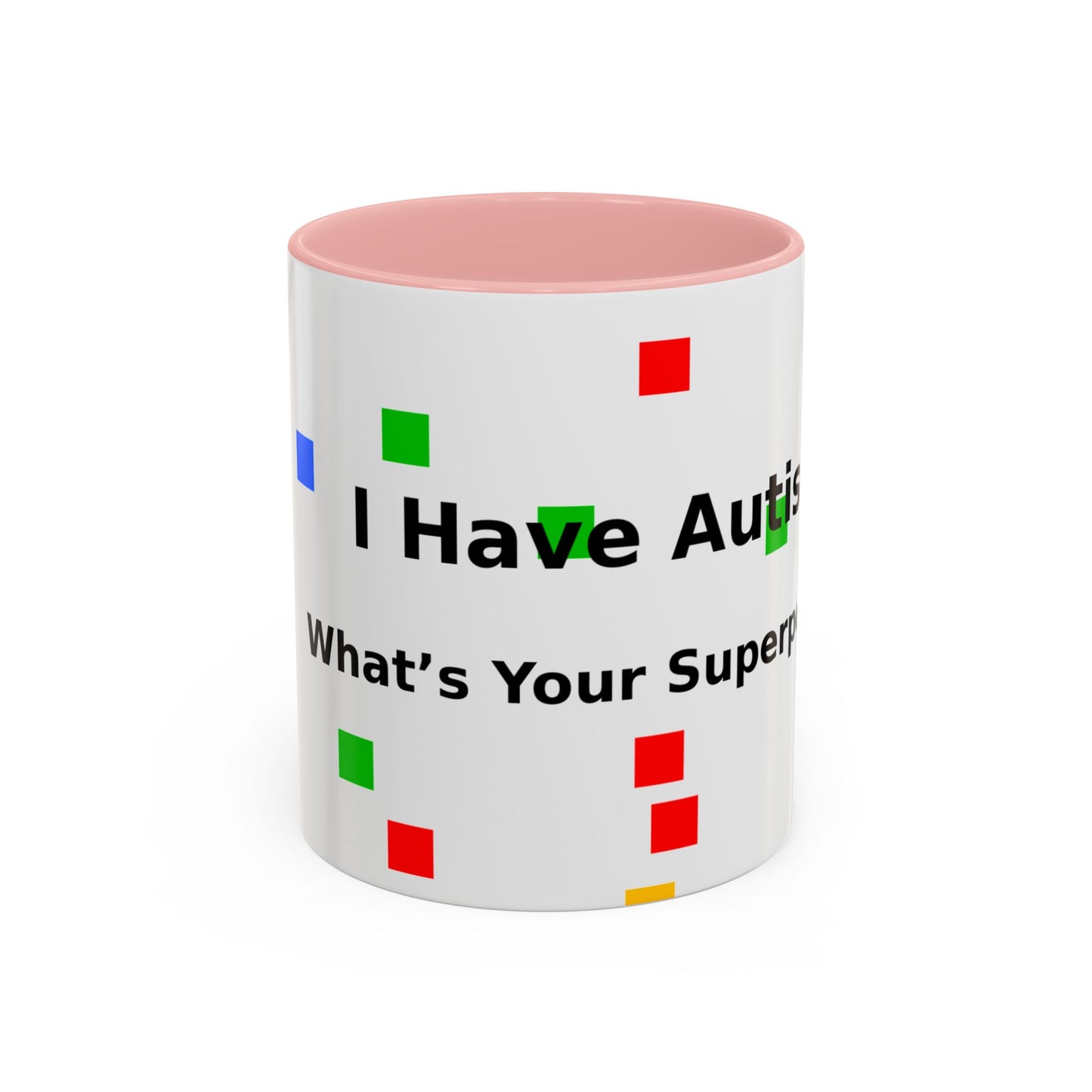 Autism Awareness Coffee Mug - "I Have Autism, What's Your Superpower?" Accent Mug