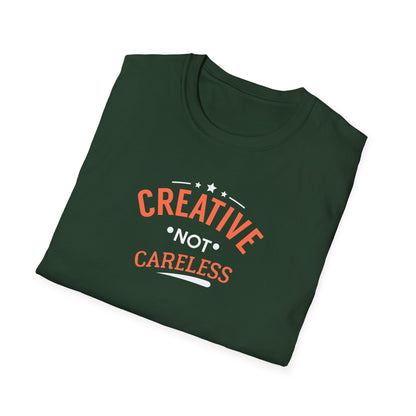 Creative Not Careless T-Shirt