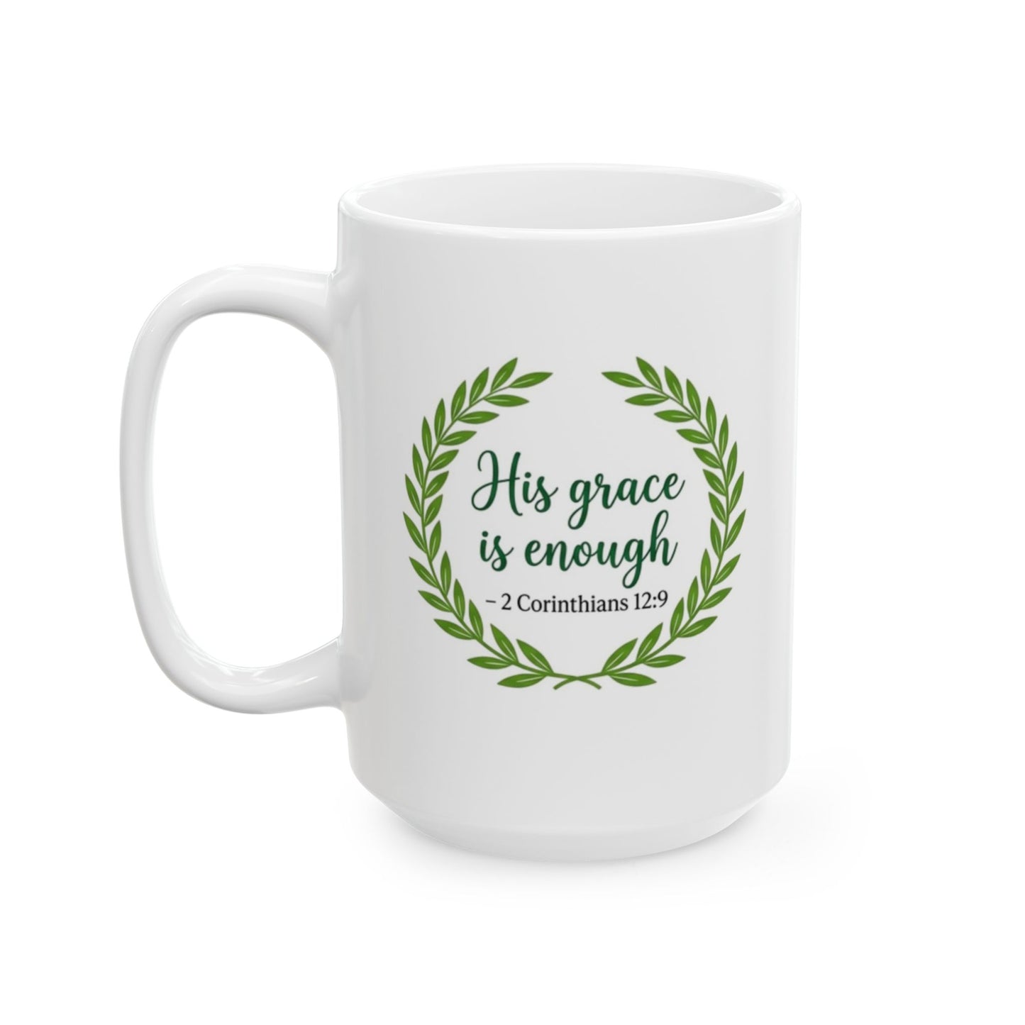 His Grace Is Enough -2 Corinthians 12:9 Ceramic Mug