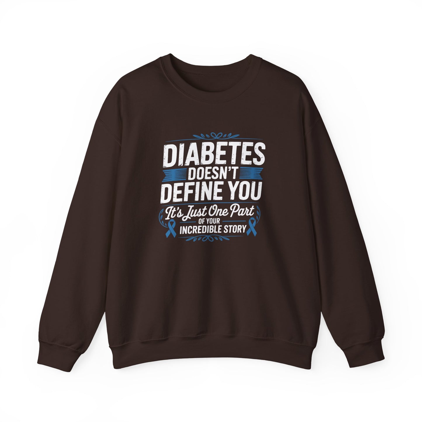 Diabetes Doesn't Define You Sweatshirt