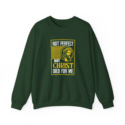 "Not Perfect But Christ Died For Me" Sweatshirt